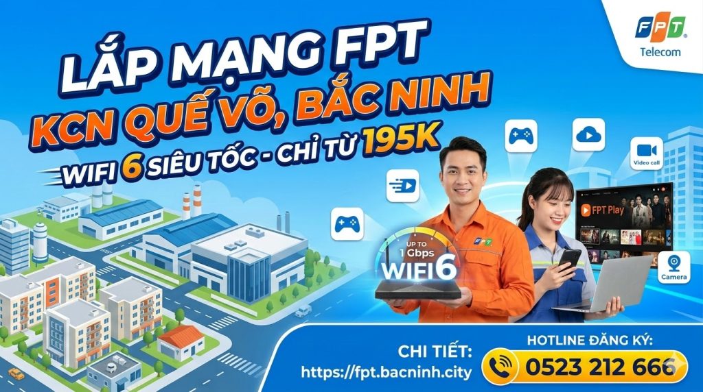 lắp mạng FPT ở KCN Quế Võ, lắp wifi FPT ở KCN Quế Võ Bắc Ninh