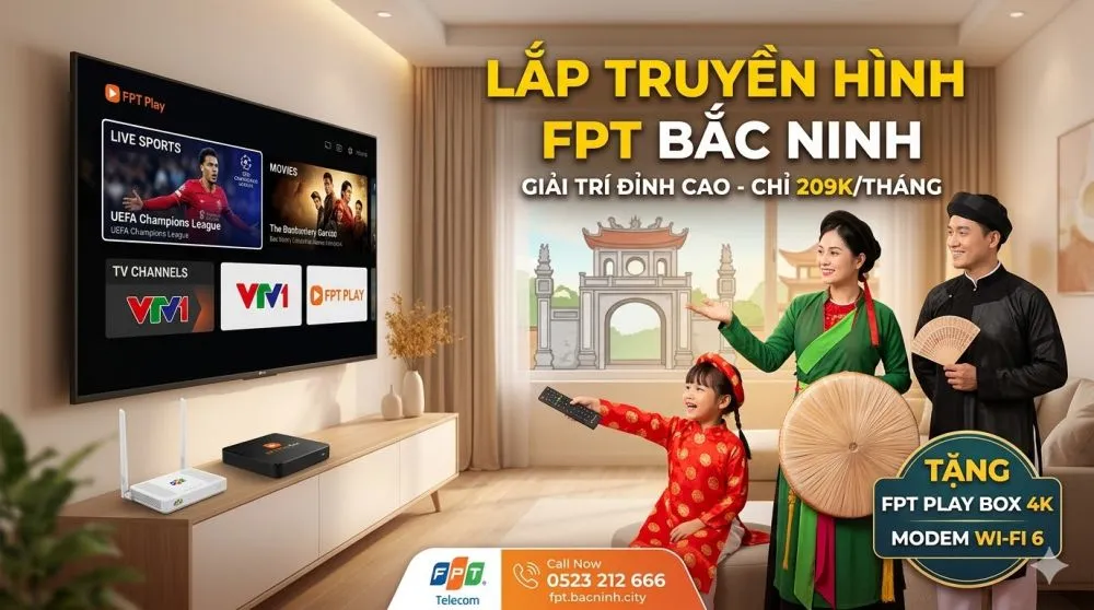 lắp truyền hình fpt bắc ninh, combo internet truyền hình fpt ở bắc ninh